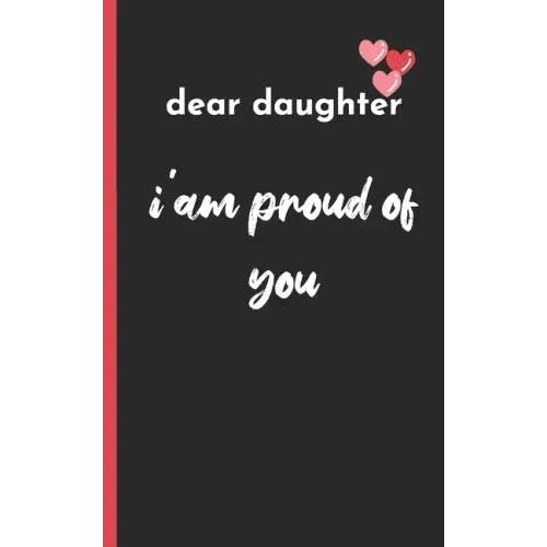 dear daughter im proud of you: love between mother & daughter to show off her Caringness with this gift idea and let her girl know how much she's lov