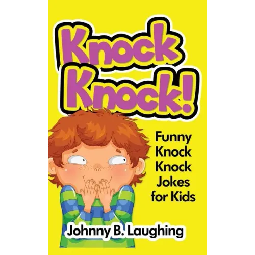 Knock Knock!: Funny Knock Knock Jokes for Kids