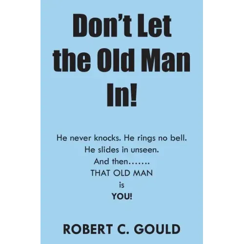Don't Let the Old Man In!