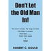 Don't Let the Old Man In!