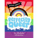Perfectly Queer: An Illustrated Introduction