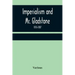 Imperialism and Mr. Gladstone; 1876-1887