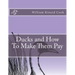 Ducks and How To Make Them Pay