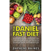 The Daniel Fast Diet: A Guide on How Christians can Lose Weight and Gain Spiritual Strength With the Daniel Fast