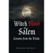 Witch Blood of Salem: Lessons from the Trials