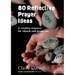 80 Reflective Prayer Ideas