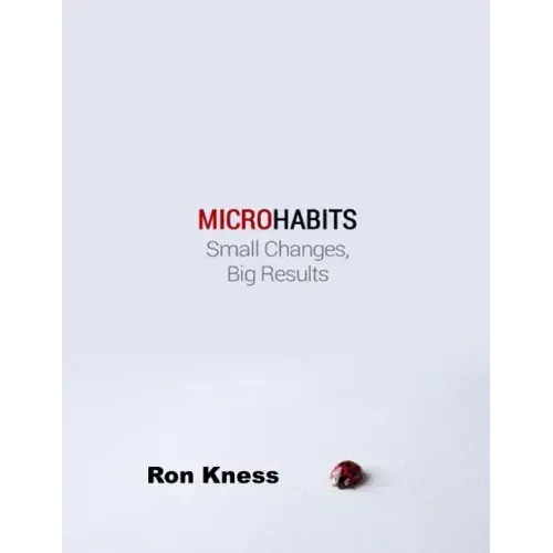 Micro Habits: Small Changes - Big Results