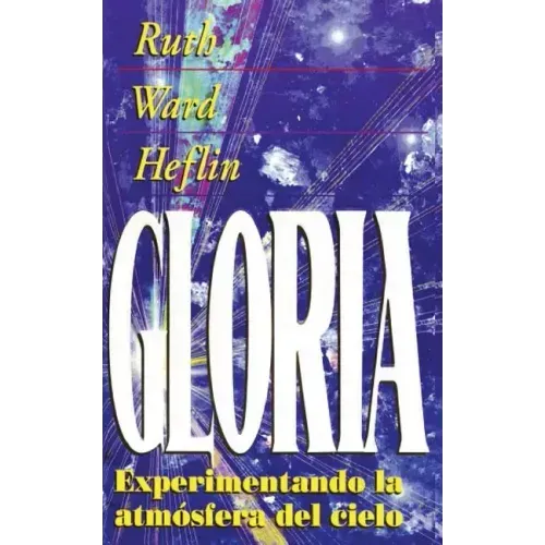 La Gloria = Experiencing the Atmosphere of Heaven