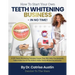 How To Start Your Own Teeth Whitening Business-In No Time!: A DIY Teeth Whitening Training Course That Will Help You Instantly Take A Bite Out of The
