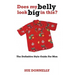 Does My Belly Look Big in This?: The Definitive Style Guide for Men