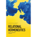 Relational Hermeneutics: Essays in Comparative Philosophy