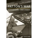 Patton's War: An American General's Combat Leadership, Volume 2: August-December 1944 Volume 2