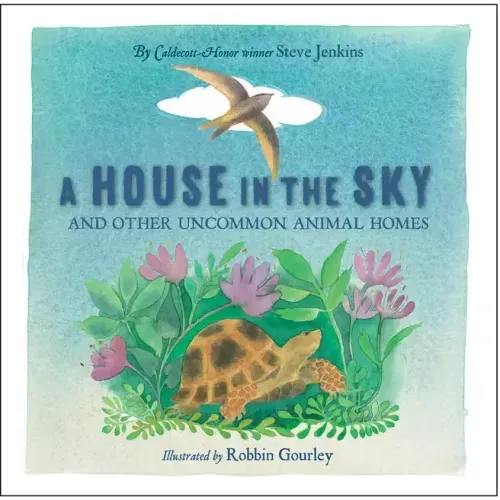 A House in the Sky: And Other Uncommon Animal Homes