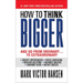 How to Think Bigger: And Go From Ordinary...To Extraordinary