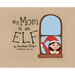 My Mom is an Elf!