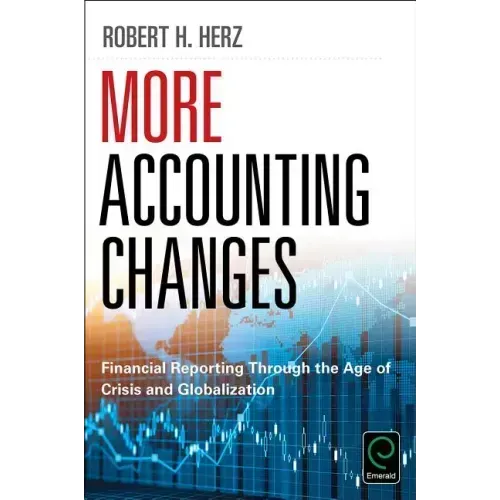 More Accounting Changes: Financial Reporting Through the Age of Crisis and Globalization