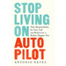 Stop Living on Autopilot: Take Responsibility for Your Life and Rediscover a Bolder, Happier You