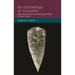 An Archaeology of Innovation: Approaching Social and Technological Change in Human Society