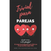 Trivial para Parejas. ¿Cuánto conoces a tu Pareja?: El Divertido Juego de Preguntas Para Dos