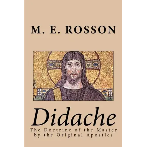 Didache -The Doctrine of the Master by the Original Apostles
