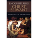 Encountering Christ the Servant: A Spirituality of the Diaconate