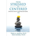 From Stressed To Centered: A Practical Guide To A Healthier And Happier You
