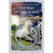 The Way Of The Horse: A Sequel to The Horses Know Trilogy & The Forgotten Horses