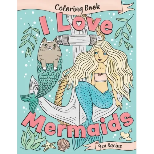 I Love Mermaids Coloring Book
