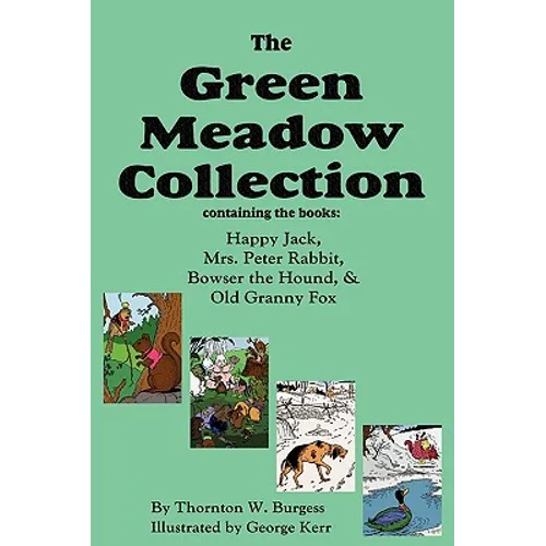 The Green Meadow Collection: Happy Jack, Mrs. Peter Rabbit, Bowser the Hound, & Old Granny Fox
