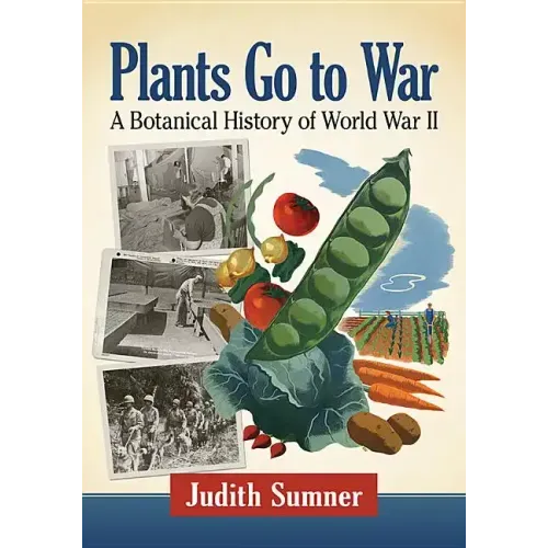 Plants Go to War: A Botanical History of World War II
