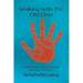 Walking With The Old Ones: Awakening to Native American Spirituality and Healing