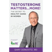 Testosterone Matters ... More!: The Secret to Healthy Aging in Women