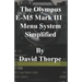 The Olympus E-M5 Mark III Menu System Simplified