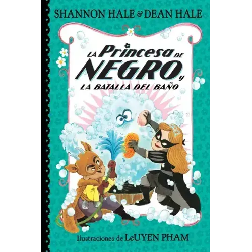 La Princesa de Negro Y La Batalla del Baño / The Princess in Black and the Bathtime Battle