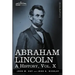 Abraham Lincoln: A History, Vol.X (in 10 Volumes)