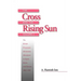 The Cross and the Rising Sun: Volume 2: The British Protestant Missionary Movement in Japan, Korea and Taiwan, 1865-1945