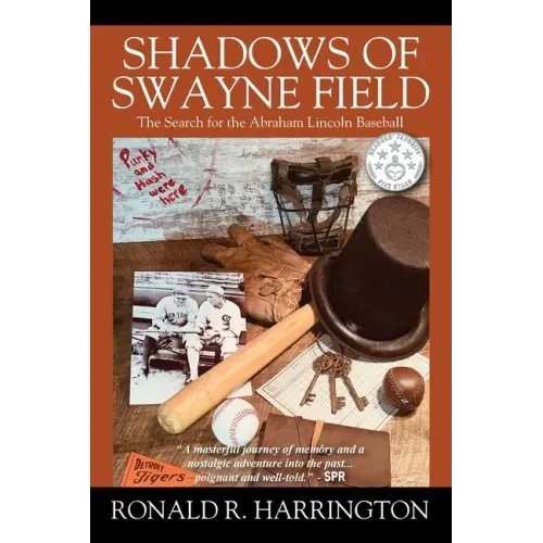 Shadows of Swayne Field: The Search for the Abraham Lincoln Baseball