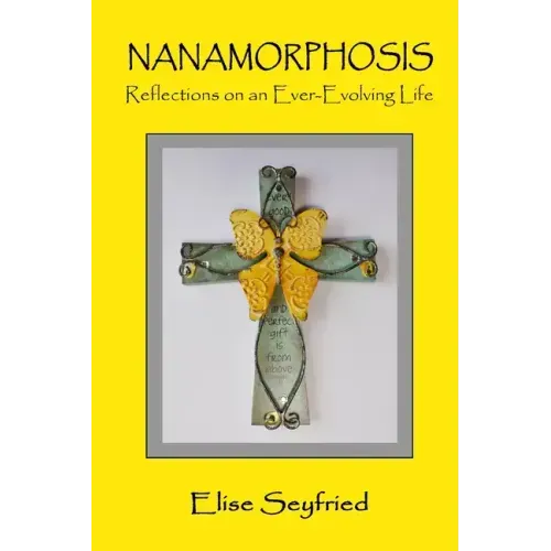 Nanamorphosis: Reflections on an Ever-Evolving Life