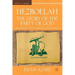 Hezbollah: The Story of the Party of God: From Revolution to Institutionalization