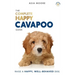 The Complete Happy Cavapoo Guide: The A-Z Manual for New and Experienced Owners