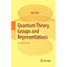 Quantum Theory, Groups and Representations: An Introduction
