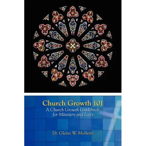 Church Growth 101 A Church Growth Guidebook for Ministers and Laity