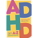 ADHD an A-Z: Figuring It Out Step by Step