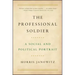 The Professional Soldier: A Social and Political Portrait