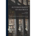 Autobiography of Asa Biggs: Including a Journal of a Trip From North Carolina to New York in 1832