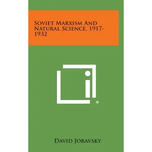 Soviet Marxism and Natural Science, 1917-1932