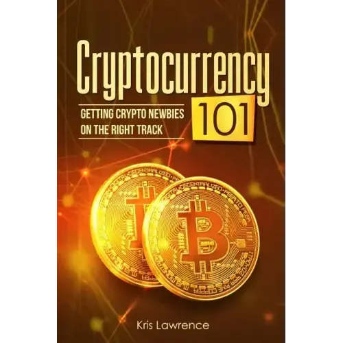 Cryptocurrency 101: Getting Crypto Newbies on the Right Track