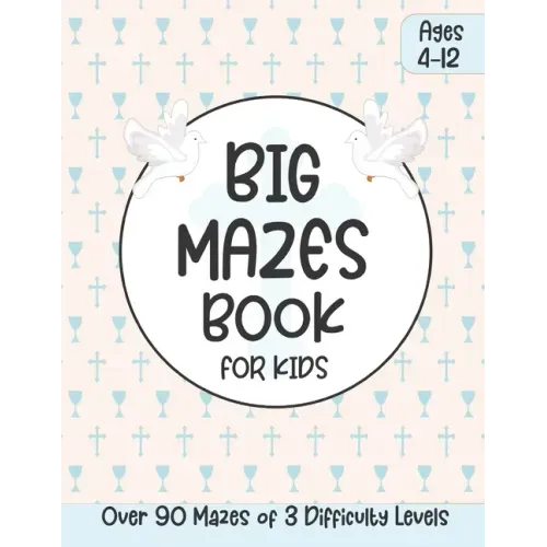 Big Mazes Book for Kids Ages 4-12: Educational Religious Kids Activity Book with Maze Puzzles Great Gift for First Communion, Easter, Christmas