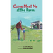 Come Meet Me At the Farm