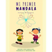 Mi Primer Mandala: Contiene trazo grueso para desarrollar la motricidad fina